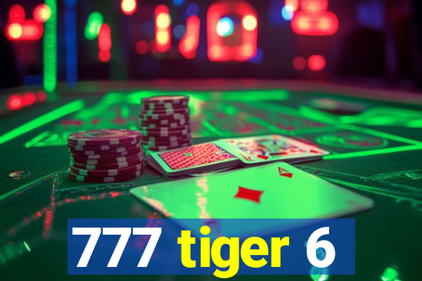 777 tiger 6