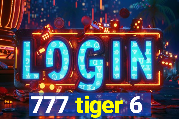 777 tiger 6