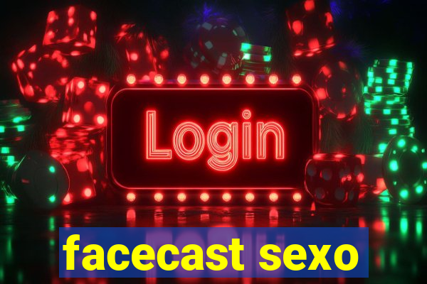 facecast sexo