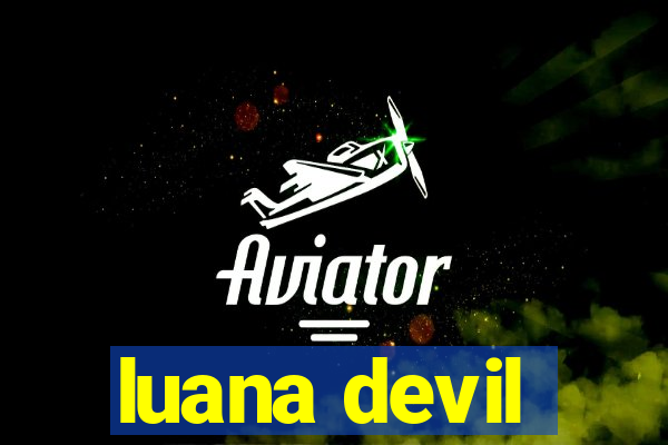 luana devil