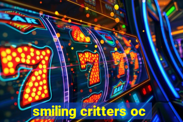 smiling critters oc