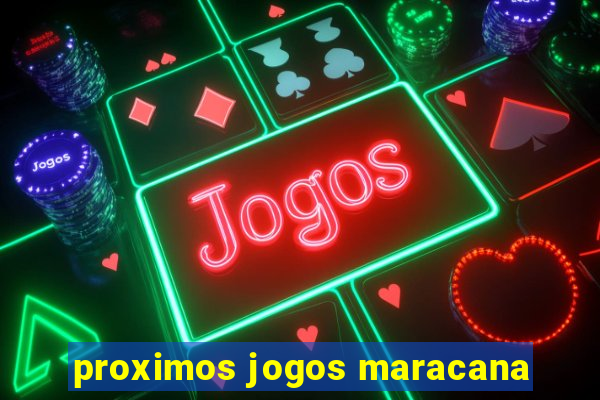 proximos jogos maracana