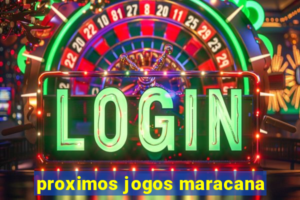 proximos jogos maracana