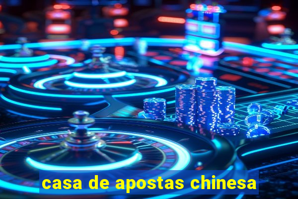 casa de apostas chinesa