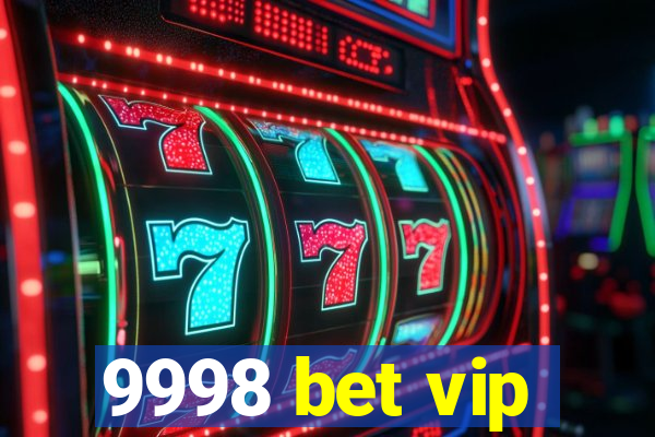 9998 bet vip