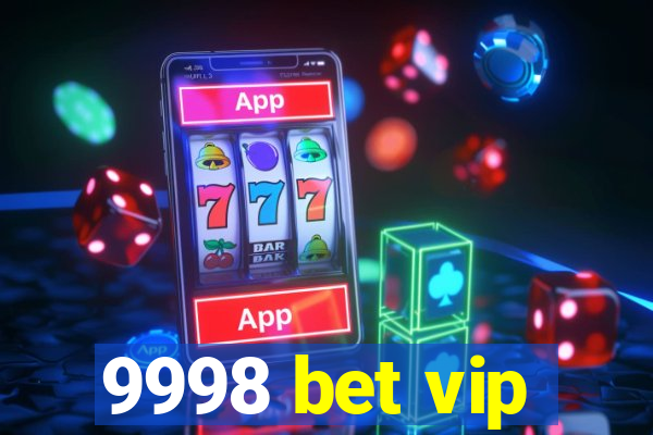 9998 bet vip