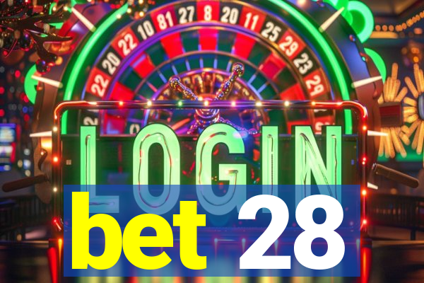 bet 28