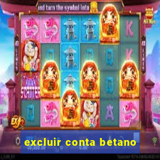 excluir conta betano