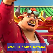 excluir conta betano