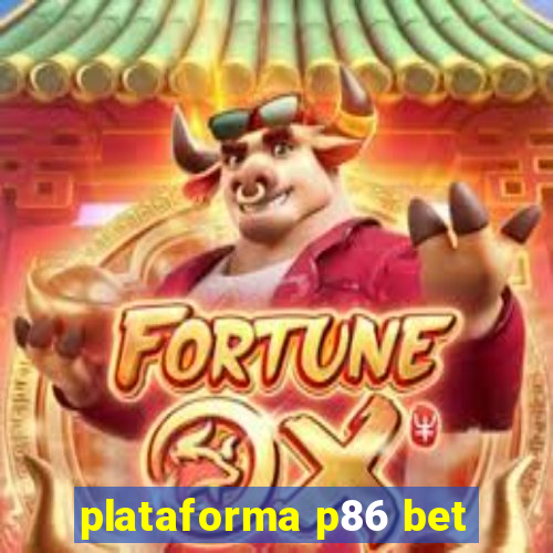 plataforma p86 bet