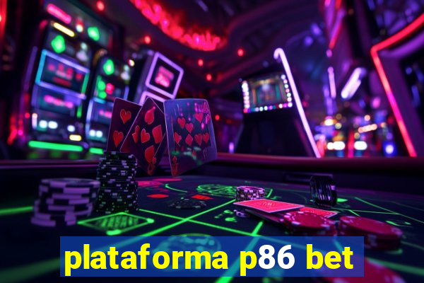 plataforma p86 bet