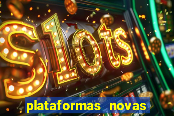 plataformas novas do jogo do tigrinho