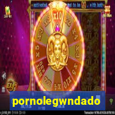 pornolegwndado