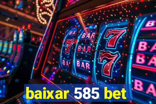 baixar 585 bet