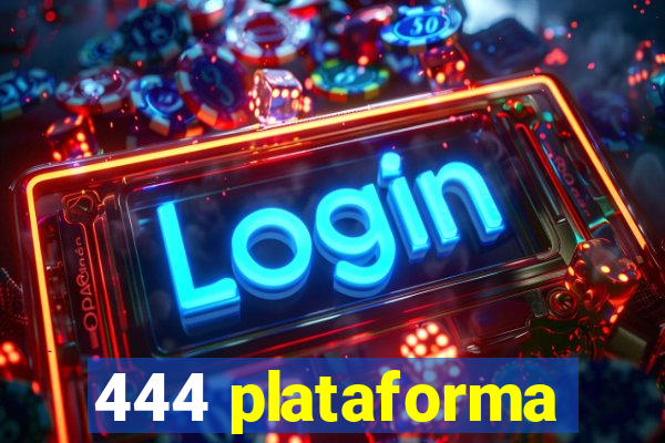 444 plataforma