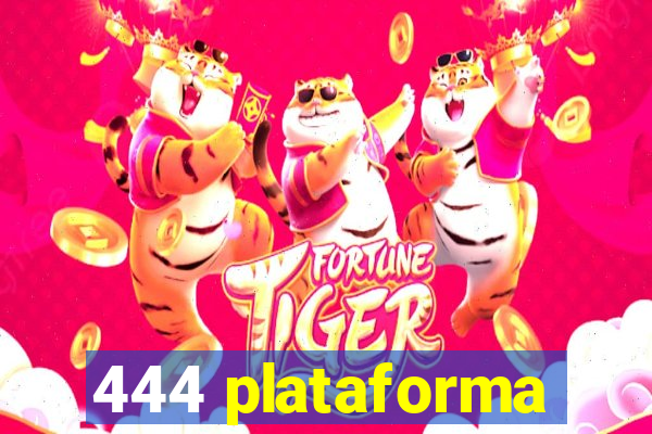 444 plataforma