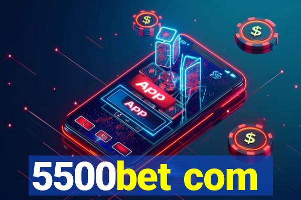 5500bet com