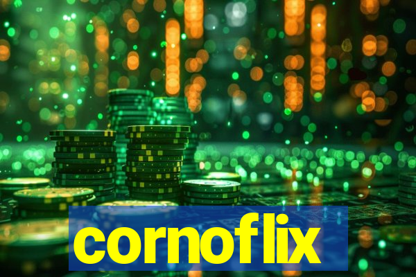 cornoflix