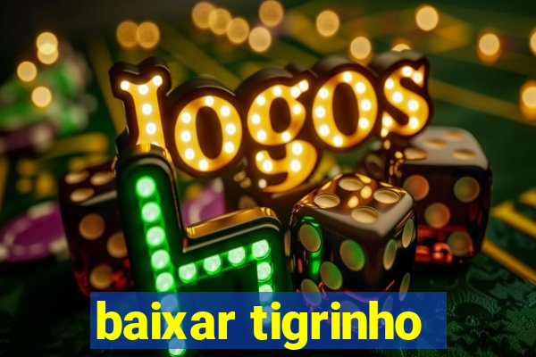 baixar tigrinho