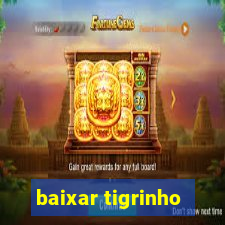 baixar tigrinho