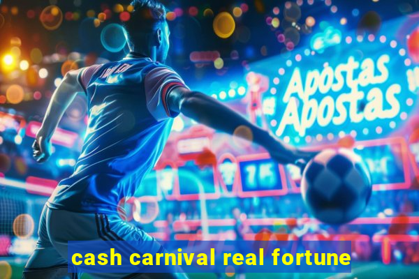 cash carnival real fortune