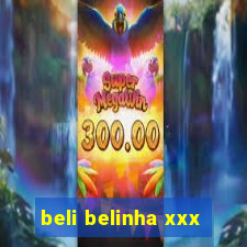 beli belinha xxx