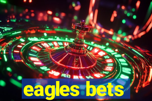 eagles bets