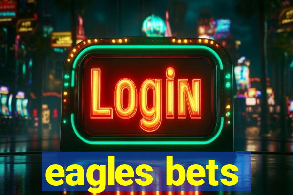 eagles bets