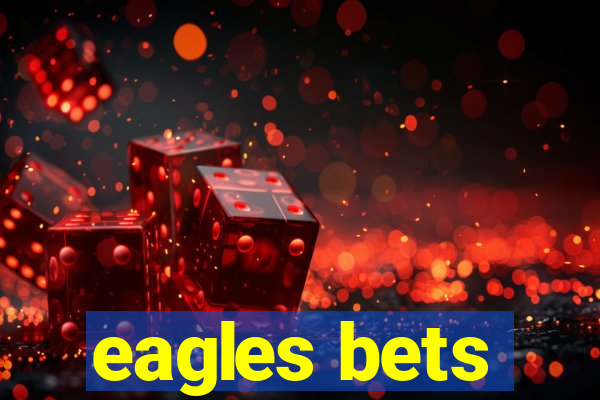 eagles bets