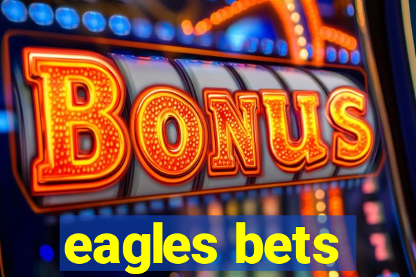 eagles bets