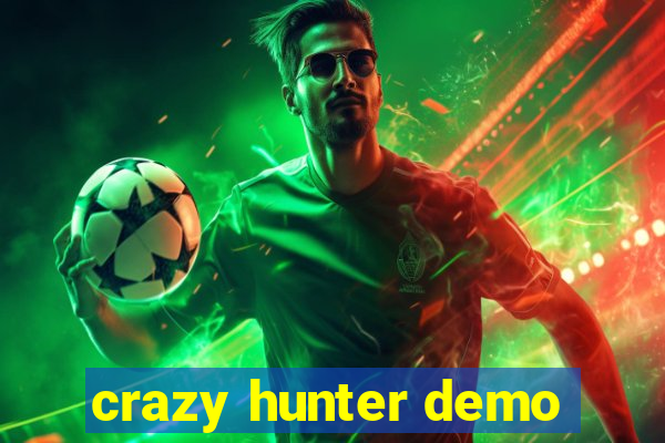 crazy hunter demo