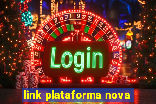 link plataforma nova