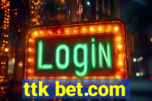 ttk bet.com