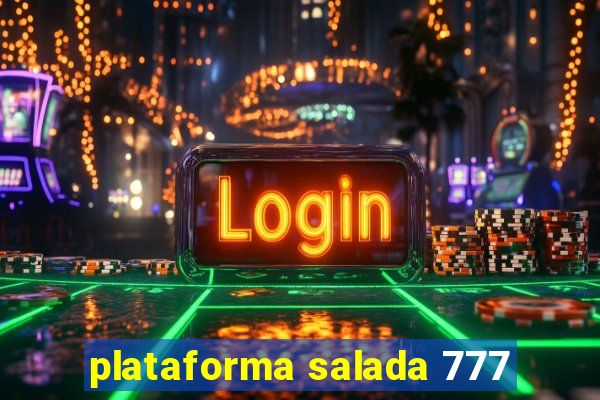 plataforma salada 777