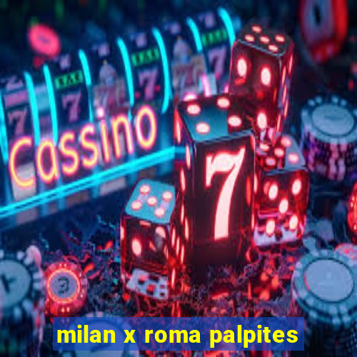 milan x roma palpites