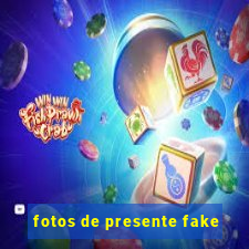 fotos de presente fake