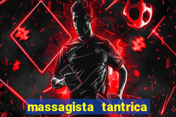 massagista tantrica porto alegre