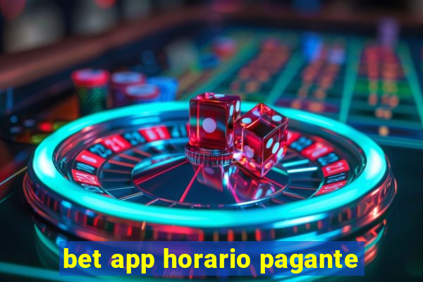 bet app horario pagante