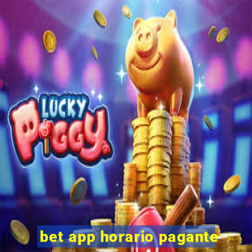 bet app horario pagante