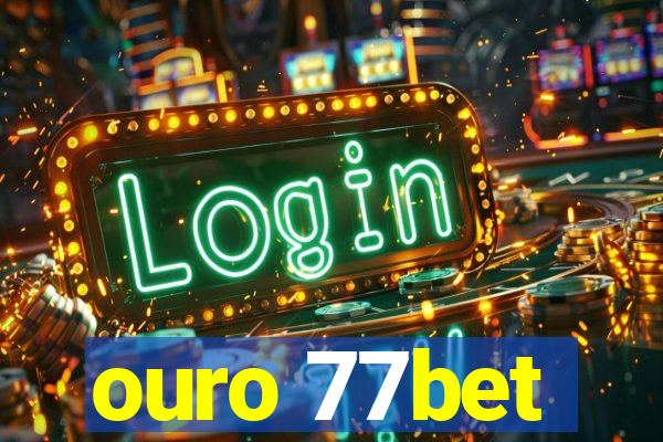 ouro 77bet