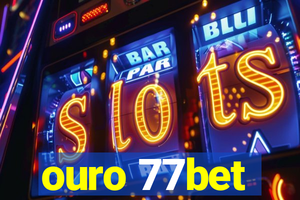 ouro 77bet