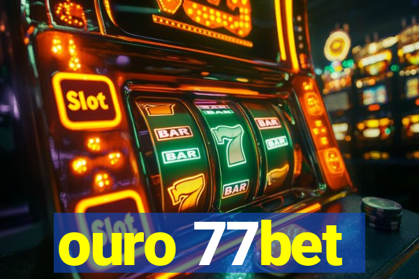 ouro 77bet