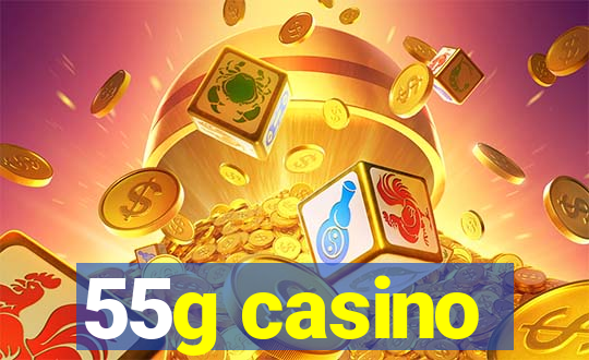 55g casino