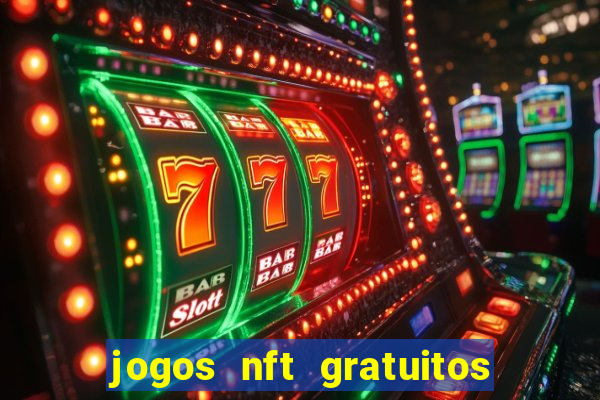 jogos nft gratuitos que pagam