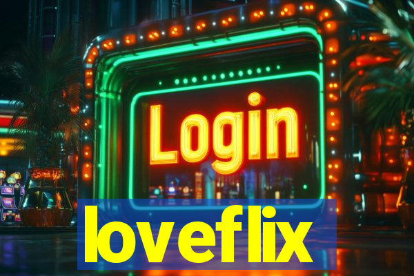 loveflix