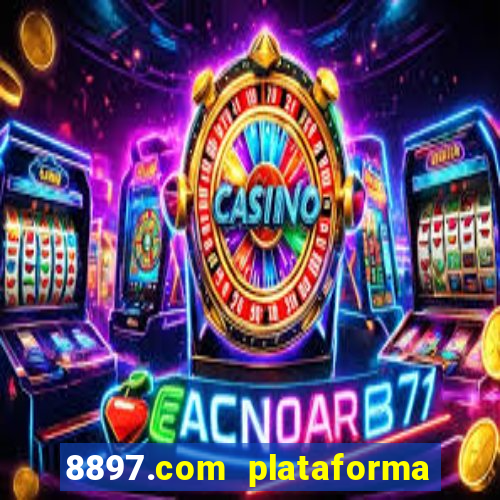 8897.com plataforma de jogos