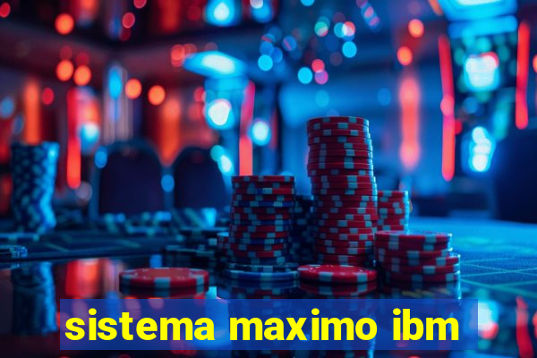 sistema maximo ibm