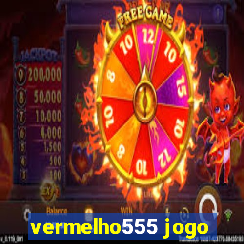 vermelho555 jogo