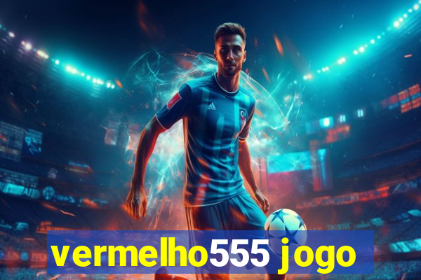 vermelho555 jogo