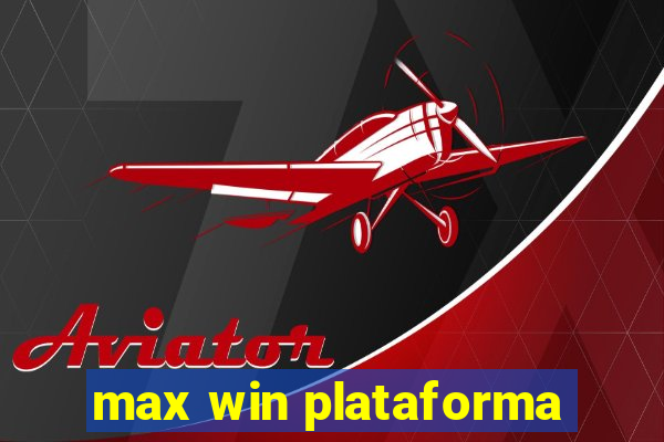 max win plataforma